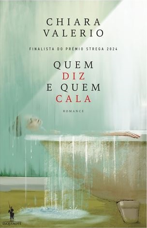 Quem diz e quem cala / Chiara Valerio